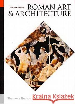 Roman Art and Architecture Mortimer Wheeler 9780500200216  - książka