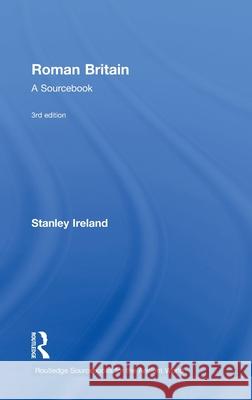 Roman Britain : A Sourcebook Ireland Stanley 9780415471770 Routledge - książka