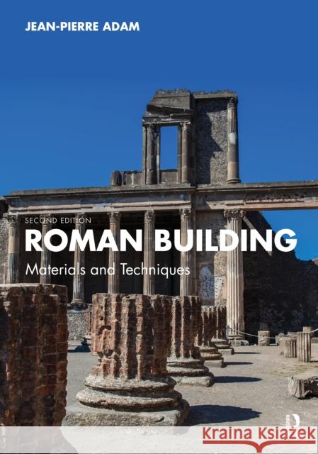 Roman Building: Materials and Techniques Jean-Pierre Adam 9781138549685 Routledge - książka