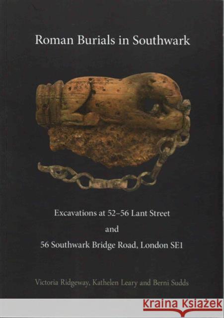 Roman Burials in Southwark: Excavations at 52-56 Lant Street and 56 Southwark Bridge Road, London Se1 Ridgeway, Victoria|||Leary, Kathelen|||Sudds, Berni 9780992667207  - książka