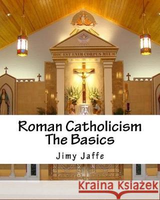 Roman Catholicism The Basics Jaffe, Jimy 9781975839314 Createspace Independent Publishing Platform - książka