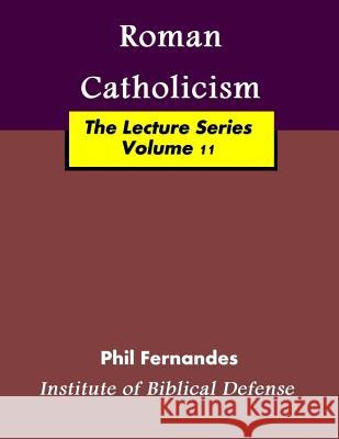 Roman Catholocism Dr Phil Fernandes 9781496071729 Createspace - książka