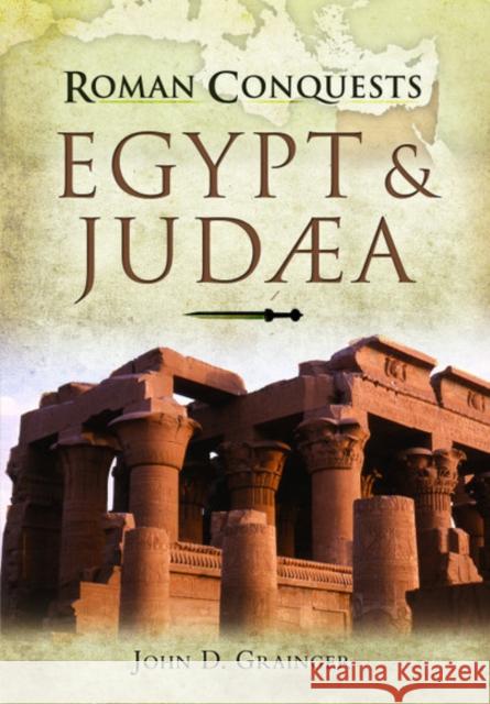 Roman Conquests: Egypt and Judaea John D. Grainger 9781526781598 Pen & Sword Military - książka