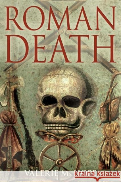 Roman Death: The Dying and the Dead in Ancient Rome Hope, Valerie M. 9781847250384  - książka