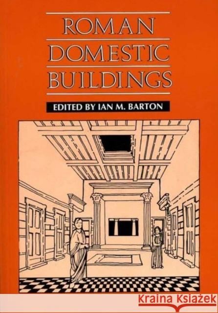 Roman Domestic Buildings I. M. Barton Ian M. Barton 9780859894159 University of Exeter Press - książka