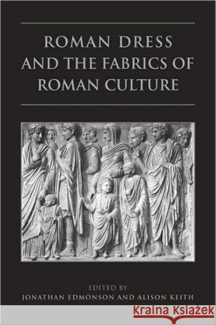 Roman Dress and the Fabrics of Roman Culture Edmondson, Jonathan 9781442610798  - książka