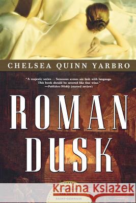 Roman Dusk: A Novel of the Count Saint-Germain Yarbro, Chelsea Quinn 9780765313935 Tor Books - książka