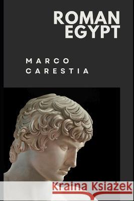 Roman Egypt Marco Carestia   9798399363868 Independently Published - książka