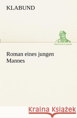 Roman eines jungen Mannes Klabund 9783842415799 TREDITION CLASSICS - książka
