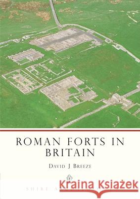 Roman Forts in Britain David J. Breeze (University of Durham, UK) 9780747805335 Bloomsbury Publishing PLC - książka