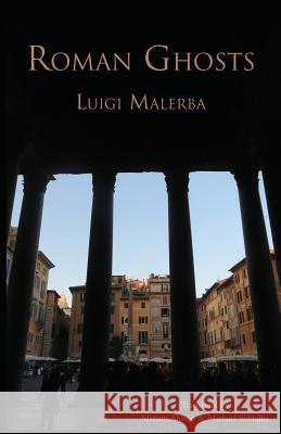 Roman Ghosts Luigi Malerba Miriam Aloisio Michael Subialka 9781599103624 Italica Press - książka