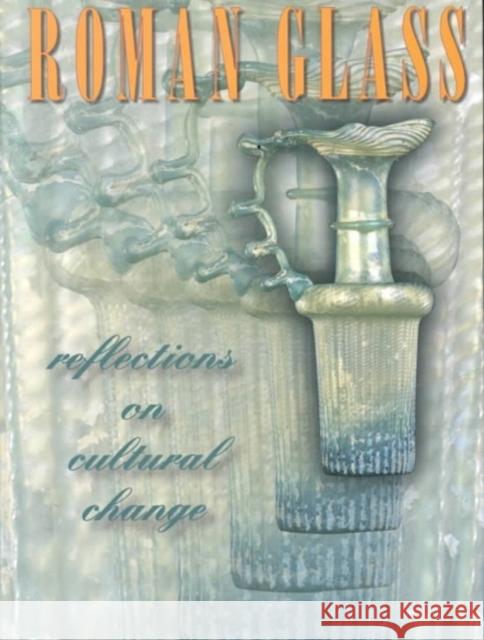 Roman Glass: Reflections on Cultural Change Stuart James Fleming 9780924171727 University of Pennsylvania Museum Publication - książka