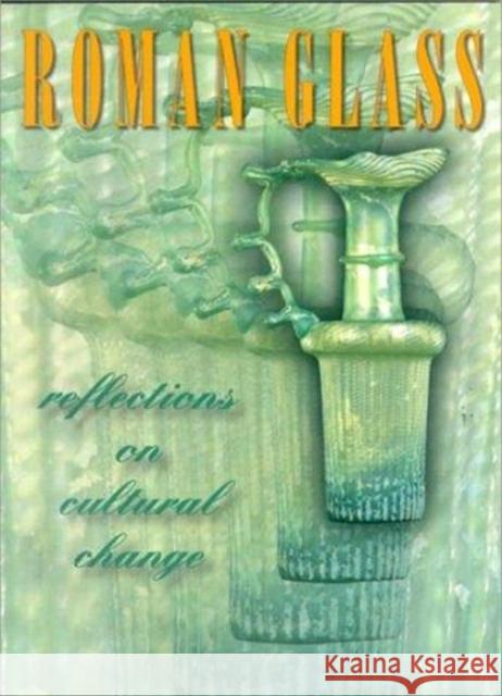 Roman Glass: Reflections on Cultural Change Stuart James Fleming 9780924171734 University of Pennsylvania Museum Publication - książka