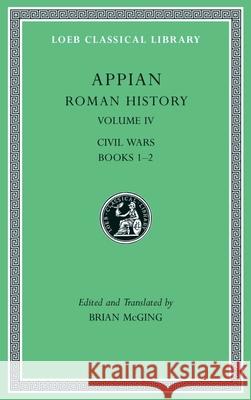 Roman History, Volume IV: Civil Wars, Books 1–2 Appian 9780674997295 Harvard University Press - książka
