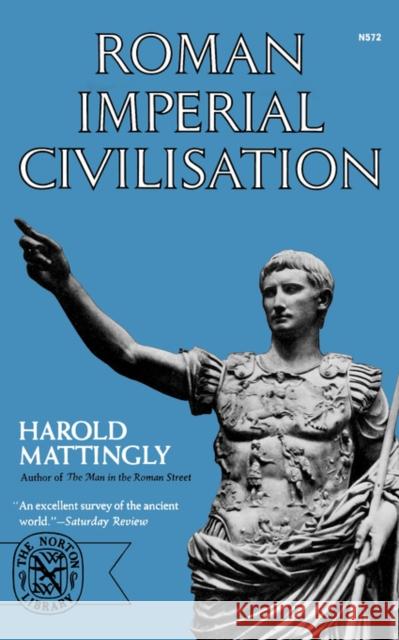 Roman Imperial Civilisation Harold Mattingly 9780393005721 W W NORTON & CO LTD - książka