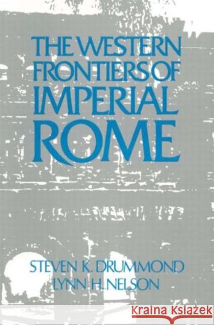 Roman Imperial Frontier in the West Steven K. Drummond 9781563241512 M.E. Sharpe - książka