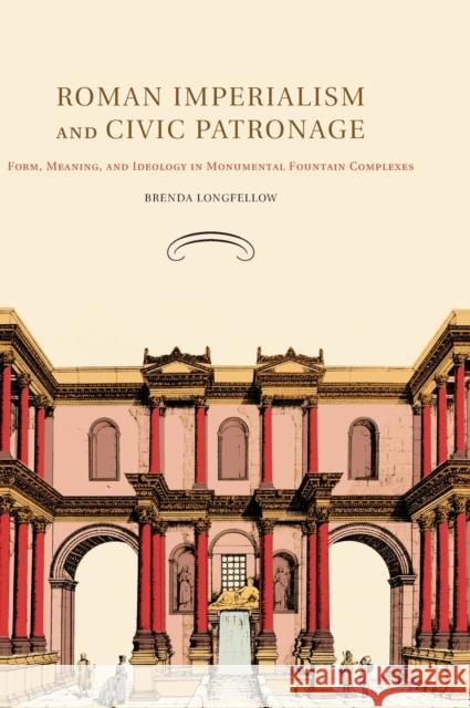 Roman Imperialism and Civic Patronage Longfellow, Brenda 9780521194938 Cambridge University Press - książka