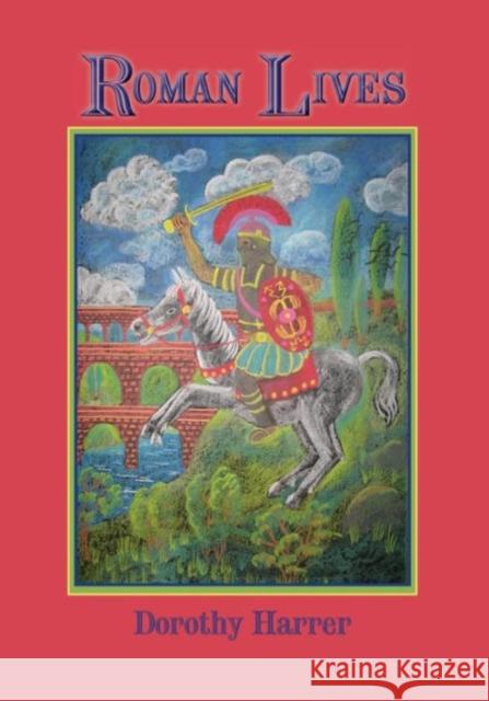 Roman Lives Dorothy Harrer 9781936367702 Waldorf Publications - książka