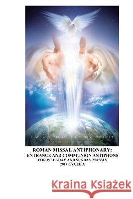 Roman Missal Antiphonary: Entrance and Communion Antiphons for Weekday and Sunday Masses 2014A Fierstein M. a., M. Jane 9781494819866 Createspace - książka