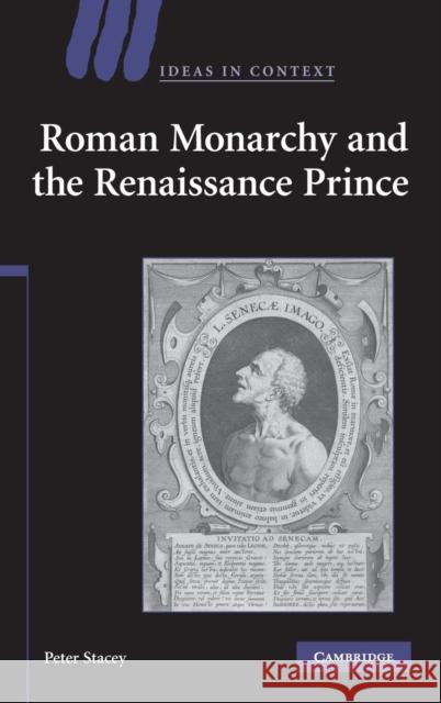 Roman Monarchy and the Renaissance Prince Peter Stacey 9780521869898 Cambridge University Press - książka