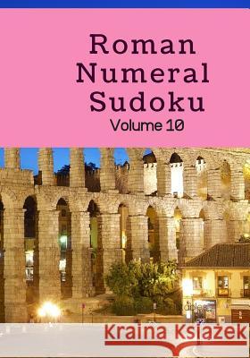 Roman Numeral Sudoku Volume 10 Heritage Printables 9781070675305 Independently Published - książka