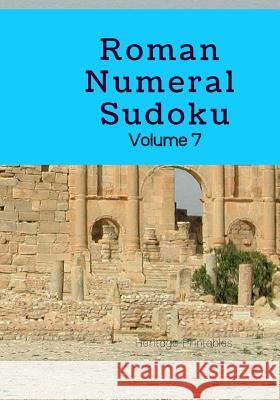 Roman Numeral Sudoku Volume 7 Heritage Printables 9781070675336 Independently Published - książka