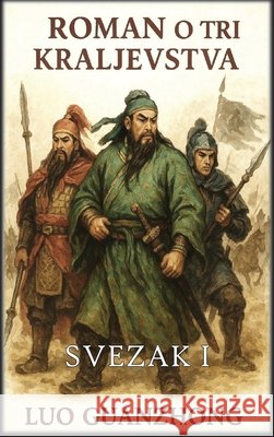 Roman o tri kraljevstva: Svezak 1: Nadolazeca oluja Guanzhong, Luo, Autri Books 9798295461552 Autri Books - książka