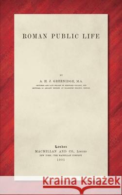 Roman Public Life (1901) A H J Greenidge 9781584772422 Lawbook Exchange, Ltd. - książka