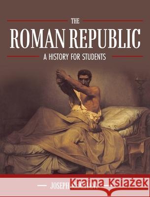 Roman Republic: A History for Students Joseph McAlhany 9781516578238 Cognella Academic Publishing - książka