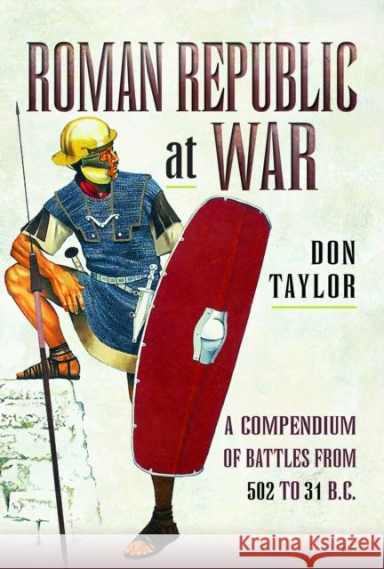 Roman Republic at War: A Compendium of Roman Battles from 502 to 31 BC Don Taylor 9781399075916 Pen & Sword Books Ltd - książka