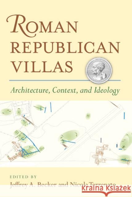 Roman Republican Villas: Architecture, Context, and Ideology Terrenato, Nicola 9780472117703 University of Michigan Press - książka