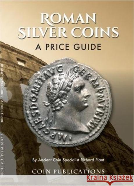 Roman Silver Coins: A Price Guide Richard Plant 9780948964930 Rotographic Publications - książka