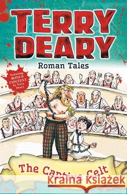 Roman Tales: The Captive Celt Deary, Terry 9781472941909 Bloomsbury Publishing PLC - książka