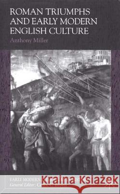 Roman Triumphs and Early Modern English Culture Anthony Miller 9780333948224 PALGRAVE MACMILLAN - książka