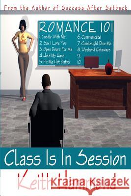 Romance 101: Class Is In Session Hammond, Keith 9781482570632 Createspace - książka