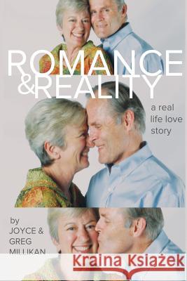 Romance & Reality: a real life love story Millikan, Greg F. 9780692026502 Working Faith - książka