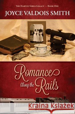 Romance Along the Rails Joyce Valdois Smith 9780999762608 Tallgrass Media - książka