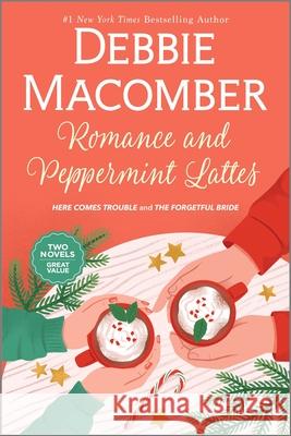 Romance and Peppermint Lattes Debbie Macomber 9780778360223 Mira Books - książka