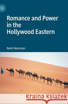 Romance and Power in the Hollywood Eastern Nalini Natarajan 9783030609931 Palgrave MacMillan - książka