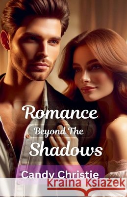 Romance Beyond the Shadows Candy Christie 9798227148643 Candy Christie - książka