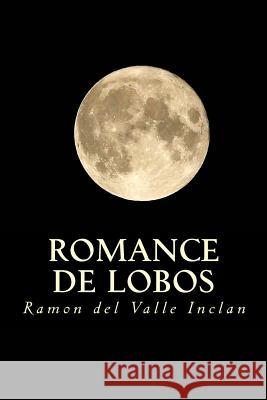 Romance de Lobos Ramon Del Valle Inclan Onlyart Books 9781535457729 Createspace Independent Publishing Platform - książka