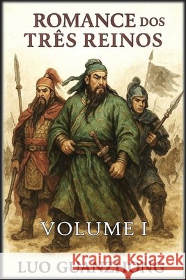 Romance dos Três Reinos: Volume 1: A tempestade que se forma Guanzhong, Luo, Autri Books 9798349617362 Autri Books - książka