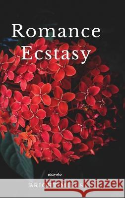 Romance Ecstasy Bright Mills 9789357140591 Isekai Labs Llp - Etail - książka