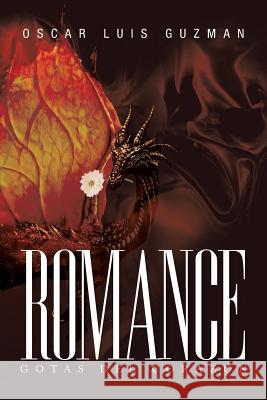 Romance: Gotas del Corazon Guzman, Oscar Luis 9781483601007 Xlibris Corporation - książka