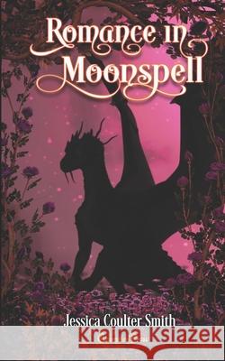 Romance in Moonspell Jessica Coulter Smith 9781720234845 Independently Published - książka