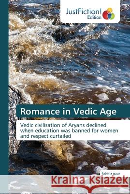 Romance in Vedic Age Kshitiz Gaur 9786137388907 Justfiction Edition - książka