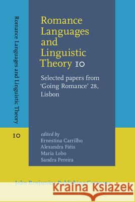 Romance Languages and Linguistic Theory 10: Selected Papers from 'Going Romance' 28, Lisbon Ernestina Carrilho Alexandra Fieis Maria Lobo 9789027203908 John Benjamins Publishing Company - książka