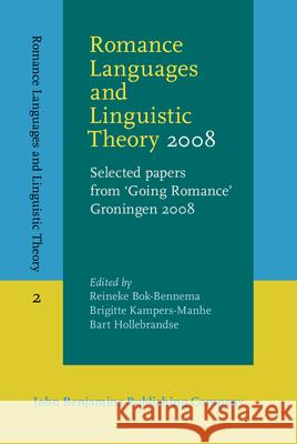 Romance Languages and Linguistic Theory, 2008: Selected Papers from 'Going Romance' Groningen, 2008  9789027203823 John Benjamins Publishing Co - książka