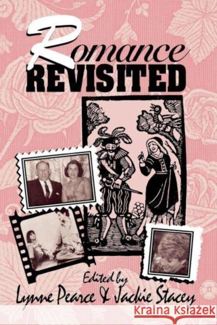 Romance Revisited Lynne Pearce Jackie Stacey 9780814766316 New York University Press - książka