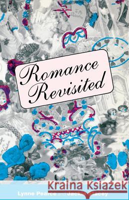 Romance Revisited Dr. Lynne Pearce, Jackie Stacey 9780853158059 Lawrence & Wishart Ltd - książka